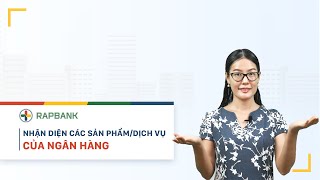 Rapbank | Nhận diện các sản phẩm/dịch vụ của ngân hàng