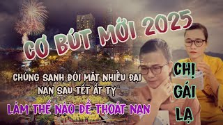 chị gái lạ lộ cơ bút mới 2025 làm thế nào con người mới thoát nạn kỳ này | tâm linh huyền bí