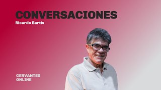 Conversaciones | Ricardo Bartís