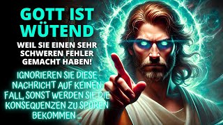 😱 GOTT IST WÜTEND AUF DICH! Machen Sie nicht den Fehler, diese Nachricht zu ignorieren! ✨ Gott sagt