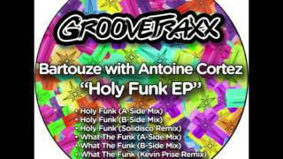 Bartouze \u0026 Antoine Cortez - Holy Funk (A-Side Mix)