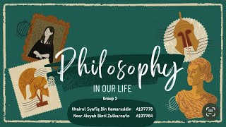 LMCW2143 SET 33 GROUP 2 Philosophy In Our Life