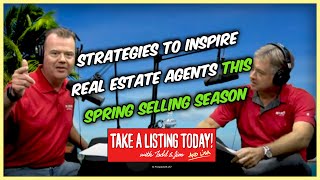 Strategies to Inspire Real estate Agents This Spring Selling Season | TAKE A LISTING TODAY