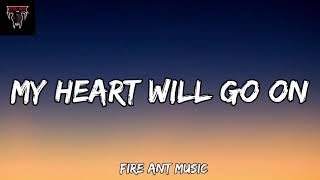 Celine Dion - My Heart Will Go On (Lyrics)