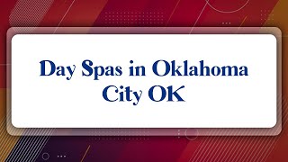 Top 10 Day Spas in Oklahoma City, OK