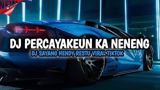 DJ PERCAYAKEUN KA NENENG [SAYANG] RAKA PUTRA SUNDA PRIDE PRO PRESENT