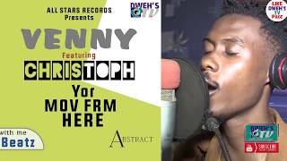 Venny Beatz  Feat. Christoph – Yor Mov Frm Here