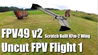 FPV49 v2 Uncut FPV Flight 1 HD Recording