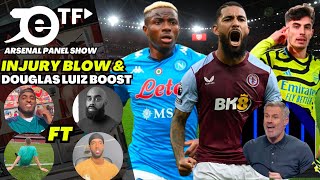 ANOTHER Injury blow | Arsenal CAN'T win the league? | Douglas Luiz & Osimhen LINKS | Arsenal vs Lens