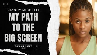 Taking A Leap of Faith with Actress Brandy Michelle | The Call Sheet Podcast - Ep. 15