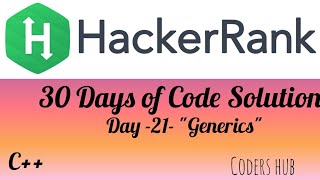 Day: 21 Generics // Hackerank Coding Solution in c++ #c #cpp #python #hackerrank