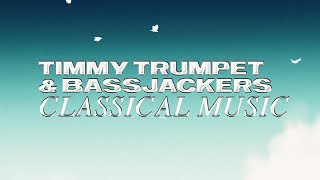 Timmy Trumpet x Bassjackers - Classical Music (Visualizer)