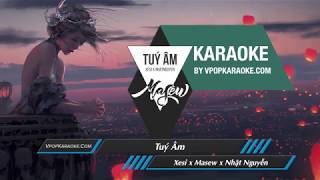 Karaoke | Tuý Âm | Xesi ft Masew ft Nhật Nguyễn | YouKara