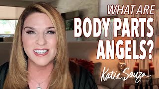What Are Body Parts Angels? And How To Operate With Them! // Katie Souza