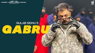 New Punjabi Songs 2024 - Gabru ( Full Video ) Gulab Sidhu Ft Sruishty Mann | Latest Punjabi Songs