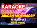 JANGAN MENGHARAP - Mansyur S |  Karaoke dut band mix nada wanita | Lirik