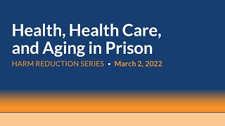 Health, Health Care and Aging in Prison