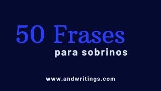 50 Frases para sobrinos