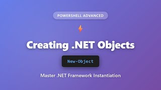 PowerShell New-Object: Creating .NET Objects Tutorial for Beginners