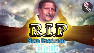 R.I.P Sam Boodram - Chalo [ Chutney ]