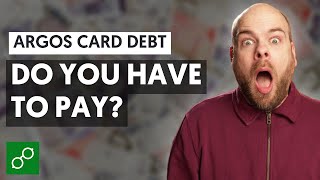 Argos Card Debt - Do you have to pay?