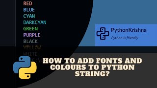 Python Tutorial: How to Add Fonts and Colors to Strings || PythonKrishna
