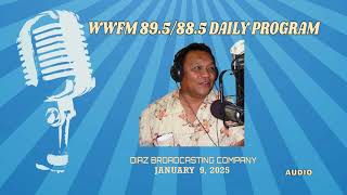 WWFM 89.5/88.5 Daily Program || January 9, 2025 || AUDIO