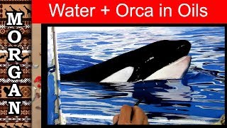 How to Paint Water and Orca in Oils - Wildlife art