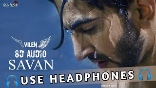 Savan - Vilen | Latest 8D Song | Use Headphone(8D AUDIO)  #SkyMusicCompany