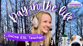 Online ESL Teacher Day in the Life | NaoNow Schedule & Lesson Walkthrough
