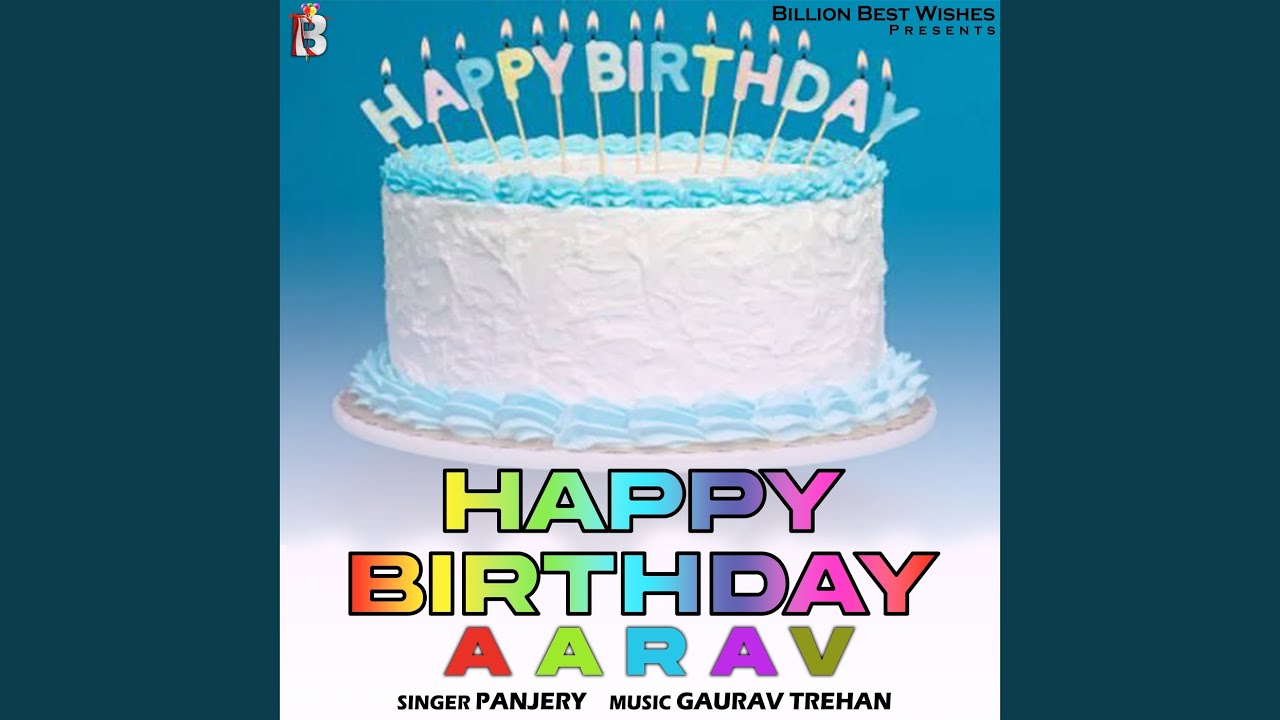 Happy Birthday Aarav Youtube Music