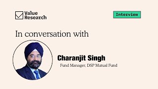 Exclusive chat with Charanjit Singh, Fund Manager, DSP Mutual Fund