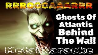 Ghosts Of Atlantis – Behind The Wall {Karaoke version — Instrumental with lyrics}