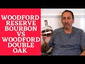 Woodford Reserve vs Woodford Reserve Double Oak Bourbon Review/ Let's Talk Drinks