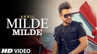 Milde Milde Nede Aa Gaye Dil De (Official Video) Akhil || New Punjabi Song 2021"