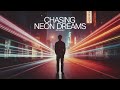 Chasing Neon Dreams