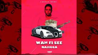 Dajigga - Wah Fi See (Official Audio)