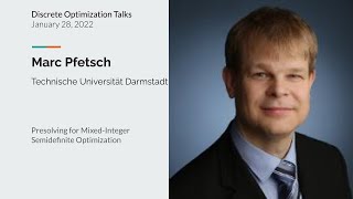 Marc Pfetsch - Presolving for Mixed-Integer Semidefinite Optimization
