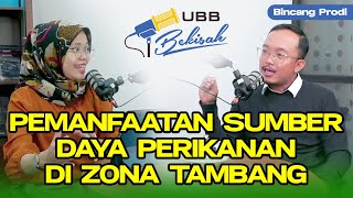 Pemanfaatan Sumber Daya Perikanan di Zona Tambang - Bincang Prodi Perikanan Tangkap