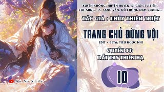 10 - TRANG CHỦ ĐỪNG VỘI - THUỶ THIÊN TRIỆT