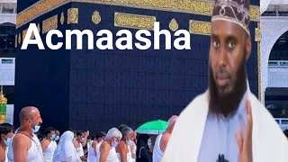 Acmaasha Wanaagsan Faa'idadeeda || Sheekh Maxamed Macalin Abshir