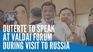 Duterte to speak at Valdai forum during visit to Russia