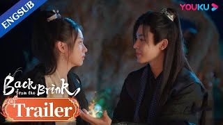 EP06-13 Trailer: Tianyao saves Yanhui from being killed by Xiaosheng | Back from the Brink | YOUKU