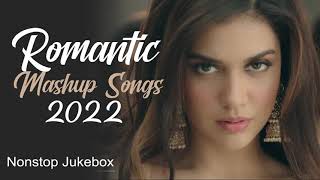 Latest Romantic Mashup Songs 2022 | ft. Vishal Mishra, B Praak | Nonstop Jukebox | Bollywood Songs