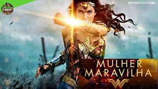 SESSÃO DA TARDE 2025 FILME MULHER MARAVILHA 2017 REVIEW COMPLETO MOVIE RECAP DUBLADO Gal Gadot