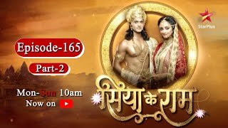 Siya Ke Ram - Season 1 | Episode 165 - Part2