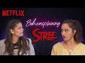 Behensplaining | Srishti Dixit and @kushakapila5643 review Stree | Netflix India