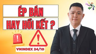 Chứng Khoán Hôm Nay 24/10 | VNINDEX: Ép Bán Hay Hồi Kết? Phân Tích Phiên Quyết Định Xu Hướng!
