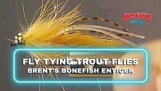 FLY TYING TROUT  FLIES - PRO STAFF ON THE BENCH: BRENT'S BONEFISH ENTICER WITH BRENT SCHLENKER