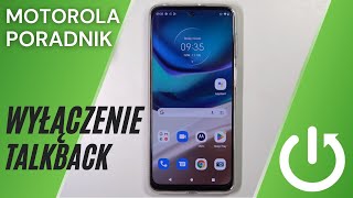 Jak wyłączyć TalkBack (tryb dla niewidomych) w telefonie Motorola?